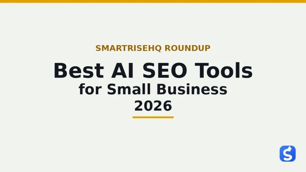 Best AI SEO tools for small business 2026 — SmartRiseHQ